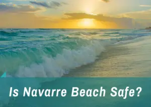 Read more about the article Is Navarre Beach Safe? A Locals Perspective