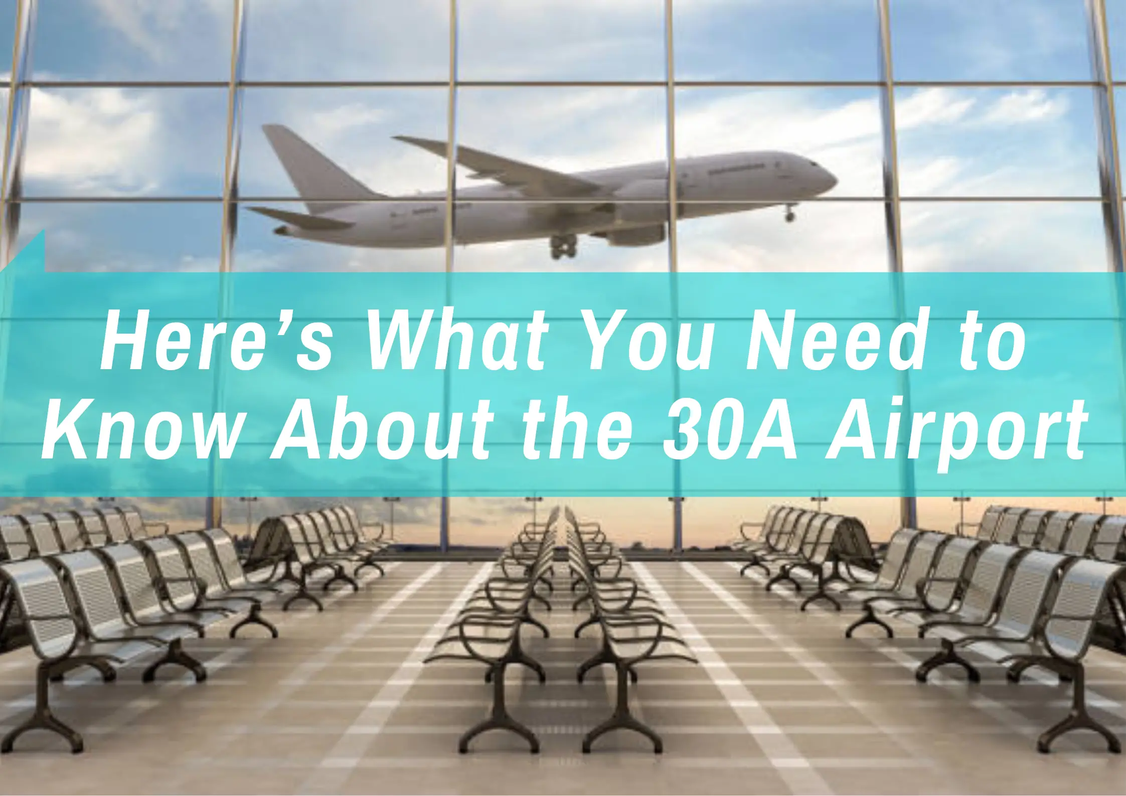 You are currently viewing Here’s What You Need to Know About the 30A Airport
