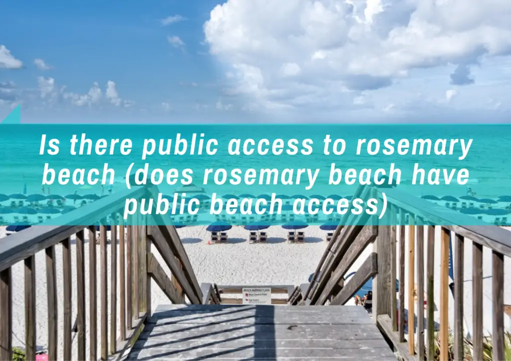 Is There Public Access to Rosemary Beach? Emerald Coast Insider