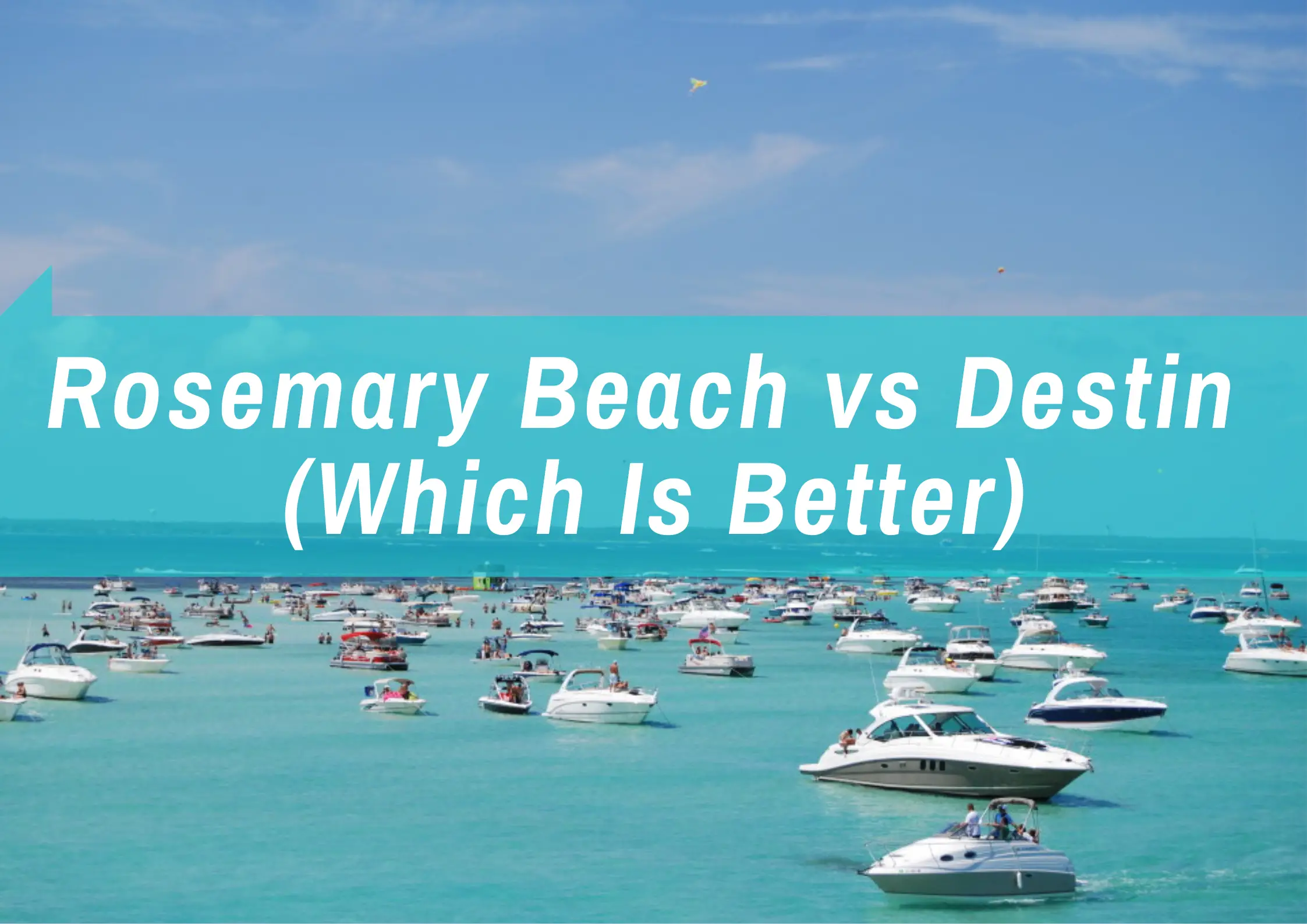 Which Is Better? Rosemary Beach or Destin?