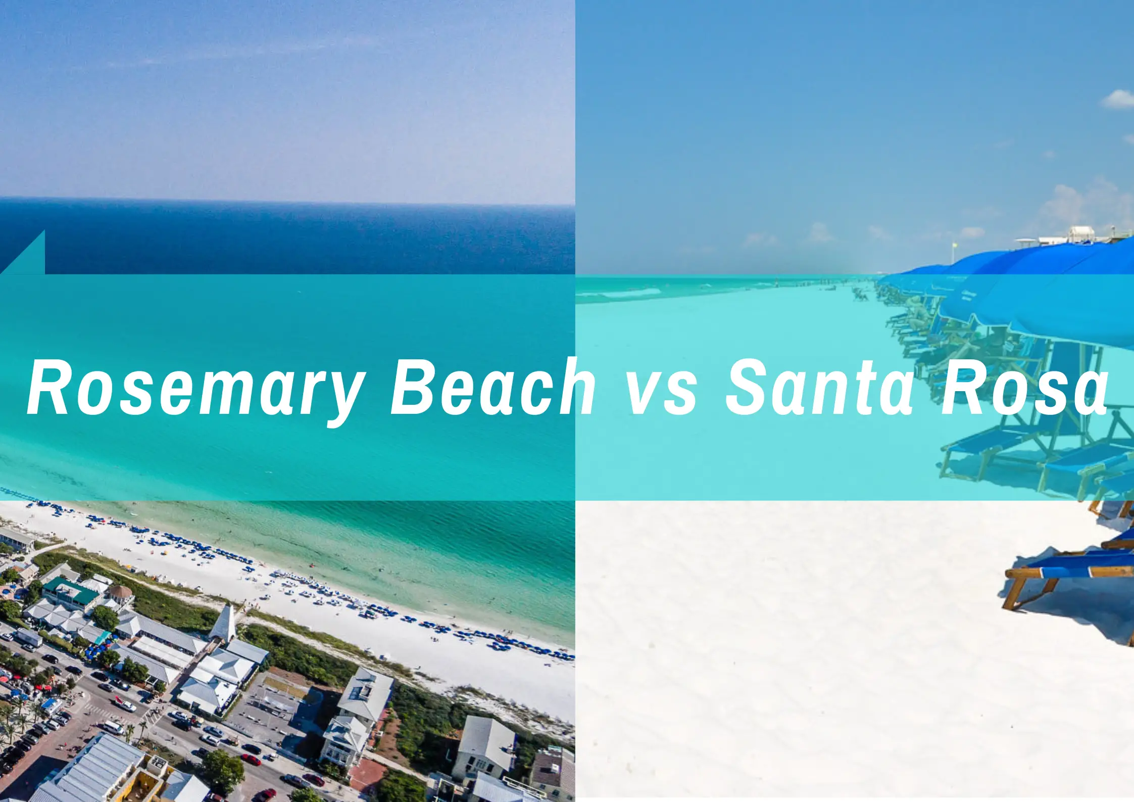 What beach is better: Rosemary Beach vs Santa Rosa?